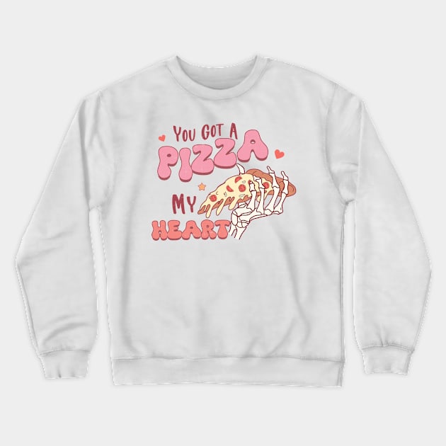 You Got a Pizza  of My Heart Crewneck Sweatshirt by MZeeDesigns